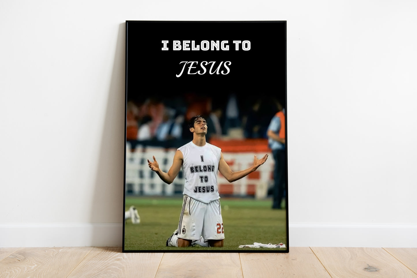 Kaka " I Belong To Jesus" Poster